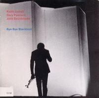 Keith Jarrett, Gary Peacock, Jack DeJohnette - Bye Bye Blackbird