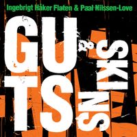 Ingebrigt H&aring;ker Flaten & Paal Nilssen-Love - Guts & Skins