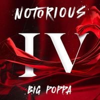 The Notorious B.I.G. - Notorious IV: Big Poppa