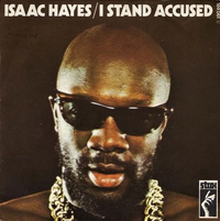 Isaac Hayes - I Stand Accused