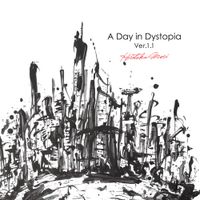Hirotaka Mori - A Day in Dystopia Ver.1.1