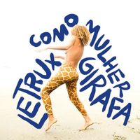 Letrux - Letrux Como Mulher Girafa