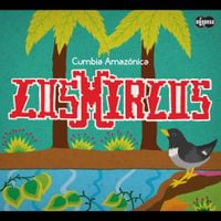 Los Mirlos - Cumbia Amaz&oacute;nica