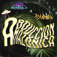 Astros De Mendoza & Los Mirlos - Abducci&oacute;n Amaz&oacute;nica