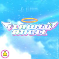 DJ CAMGIRL - Flawed Angel
