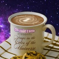 Cosmic Latte - Songs in the Color of the Universe