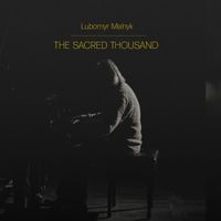 Lubomyr Melnyk - The Sacred Thousand