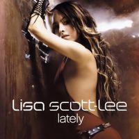 Lisa Scott-Lee - Lately