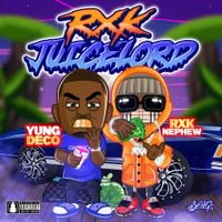 RXKNephew & Yung Deco - RXK JUICE LORD