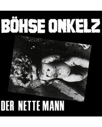 B&ouml;hse Onkelz - Der nette Mann