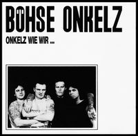 B&ouml;hse Onkelz - Onkelz wie wir...