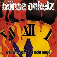 B&ouml;hse Onkelz - Wir ham' noch lange nicht genug