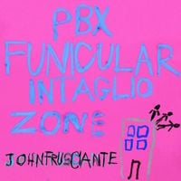 John Frusciante - PBX Funicular Intaglio Zone