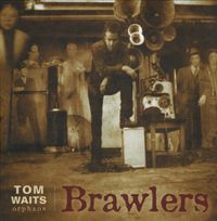 Tom Waits - Orphans: Brawlers