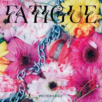 Fatigue - Precious Rage
