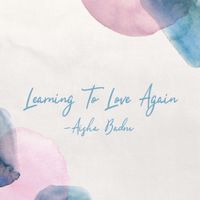 Aisha Badru - Learning To Love Again