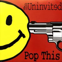 The Uninvited - Pop This
