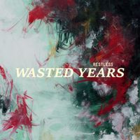 Wasted Years - Restless