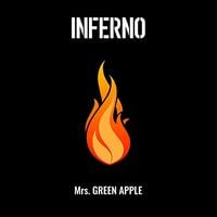 Mrs. GREEN APPLE - インフェルノ [Inferno]