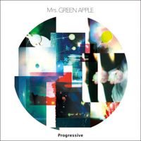 Mrs. GREEN APPLE - Progressive