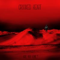 Crooked Heart - Are You Home?