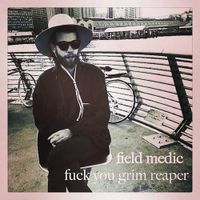 Field Medic - fuck you grim reaper