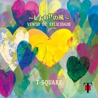 T-Square - Vento De Felicidade ～しあわせの風～