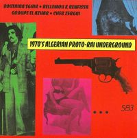 Various Artists - 1970's Algerian Proto-Rai Underground