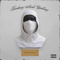 Baka Not Nice - Thinking About Drilling