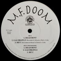 MF DOOM - Dead Bent / Gas Drawls / Hey!