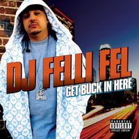 DJ Felli Fel - Get Buck In Here