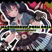 cosMo@暴走P - マシンガンポエムドール [MACHINEGUN POEM DOLL]