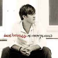 Dave Barnes - Me and You and the World