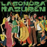 La Sonora Mazur&eacute;n - Bailando con Extra&ntilde;os
