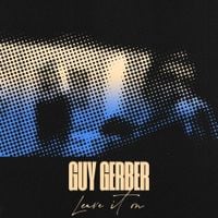 Guy Gerber - Leave It On