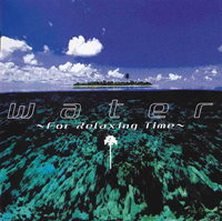 Torn - water ~For Relaxing Time~