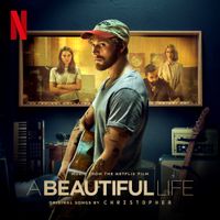 Christopher - A Beautiful Life (Music From the Netflix Film)