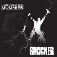 Here Come The Mummies - Shocker