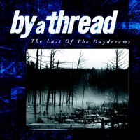 By A Thread - The Last Of The Daydreams