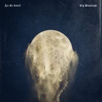 Arc De Soleil - Dry Moonlight
