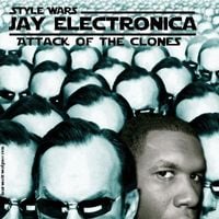 Jay Electronica - Style Wars: Attack of the clones