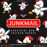 Junk Mail - Subscribe Now / Chicken Groove
