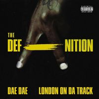 Dae Dae & London On Da Track - The DefAnition