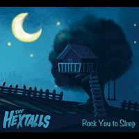 The Hextalls - Rock You To Sleep