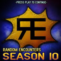 Random Encounters - Random Encounters: Season 10