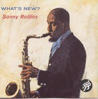 Sonny Rollins - What's New?: Sonny Rollins Brings to Jazz a New Rhythm from South America