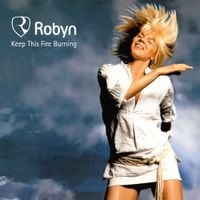 Robyn - Keep This Fire Burning