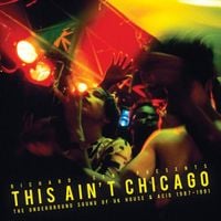 Various Artists - This Ain't Chicago: The Underground Sound of UK House & Acid 1987-1991