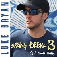 Luke Bryan - Spring Break 3...It's A Shore Thing