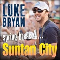 Luke Bryan - Spring Break 4...Suntan City